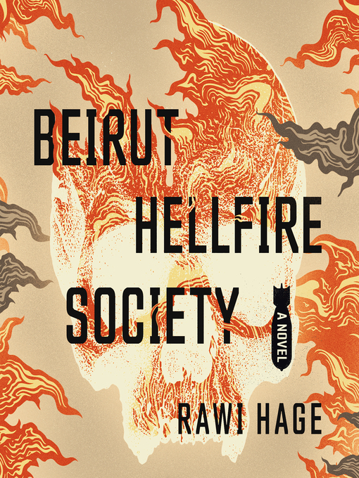 Title details for Beirut Hellfire Society by Rawi Hage - Available